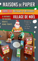 Maisons de Papier 17 - Village de Noël: Découpez et assemblez 20 incroyables maisons du Père Noël