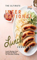 Ultimate International Lunch Cookbook
