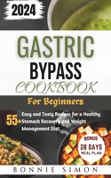 Gastric Bypass Cookbook for Beginners: 55+ Easy and Tasty Recipes for a Healthy Stomach Recovery and Weight Management Diet 28 Days Meal Plan