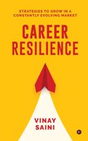 Career Resilience: Strategies to Grow in a Constantly Evolving Market