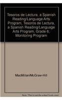 Tesoros de Lectura, a Spanish Reading/Language Arts Program, Grade 6, Monitoring Program Assessment Handbook