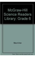 McGraw-Hill Science Readers Library: Grade 6
