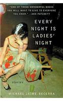 Every Night Is Ladies' Night