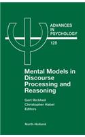Mental Models in Discourse Processing and Reasoning: (128 Advances in Psychology)