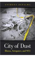 City of Dust: Illness, Arrogance, and 9/11 (Paperback)