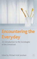 Encountering the Everyday: An Introduction to the Sociologies of the Unnoticed(English)