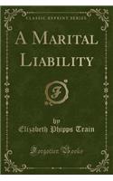A Marital Liability (Classic Reprint)