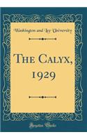 The Calyx, 1929 (Classic Reprint)