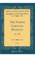 The North Carolina Booklet, Vol. 8: July, 1908 (Classic Reprint)