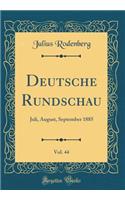 Deutsche Rundschau, Vol. 44: Juli, August, September 1885 (Classic Reprint)