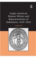 Anglo-American Women Writers and Representations of Indianness, 1629-1824