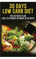 30 Days Low Carbs Diet - 30-Day Plan to Lose Weight, Balance Hormones, Boost Brain Health, and Reverse Disease