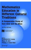 Mathematics Education in Different Cultural Traditions- A Comparative Study of East Asia and the West