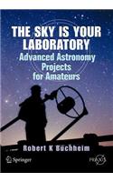 Sky Is Your Laboratory: Advanced Astronomy Projects for Amateurs