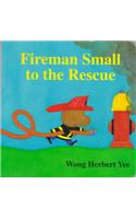 Fireman Small to the Rescue