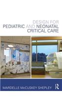 Design for Pediatric and Neonatal Critical Care