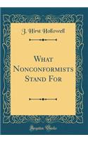 What Nonconformists Stand for (Classic Reprint)