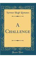 A Challenge (Classic Reprint)