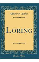 Loring (Classic Reprint)
