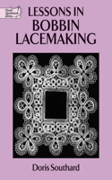 Lessons in Bobbin Lacemaking: (Dover Knitting, Crochet, Tatting, Lace)