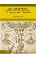 Cosimo I De' Medici and His Self-Representation in Florentine Art and Culture