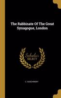 The Rabbinate Of The Great Synagogue, London