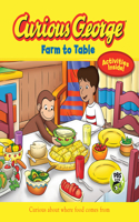 Curious George Farm To Table: Curious about Where Food Comes from(Curious George)