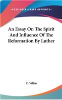 An Essay On The Spirit And Influence Of The Reformation By Luther