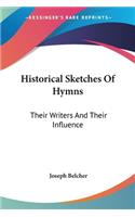 Historical Sketches Of Hymns