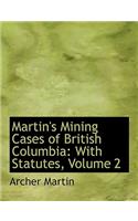 Martin's Mining Cases of British Columbia: (English)