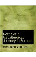 Notes of a Metallurgical Journey in Europe