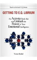 Getting to E.Q. Librium Workbook: (English)