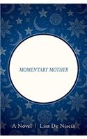 Momentary Mother