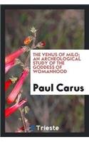 The Venus of Milo; An Archeological Study of the Goddess of Womanhood