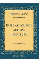 Insel-Almanach auf das Jahr 1918 (Classic Reprint)