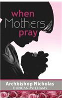 When Mother's Pray