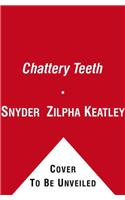 Chattery Teeth