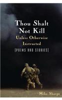 Thou Shalt Not Kill Unless Otherwise Instructed