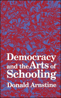 Democracy and the Arts of Schooling