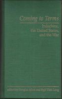 Coming to Terms: Indochina, the United States, and the War