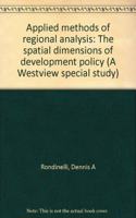 Applied Methods of Regional Analysis: The Spatial Dimensions of Development Policy