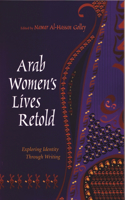 Arab Women's Lives Retold: Exploring Identity Through Writing