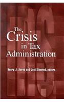 Crisis in Tax Administration