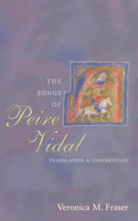 Songs of Peire Vidal; Translation and Commentary: Translation and Commentary