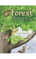 Forest, What Would You Like?