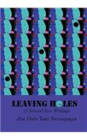 Leaving Holes & Selected New Writing
