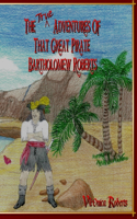 True Adventures Of That Great Pirate Bartholomew Roberts