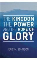 Kingdom the Power and the Hope of Glory