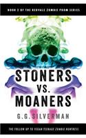 Stoners vs. Moaners