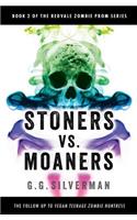 Stoners vs. Moaners